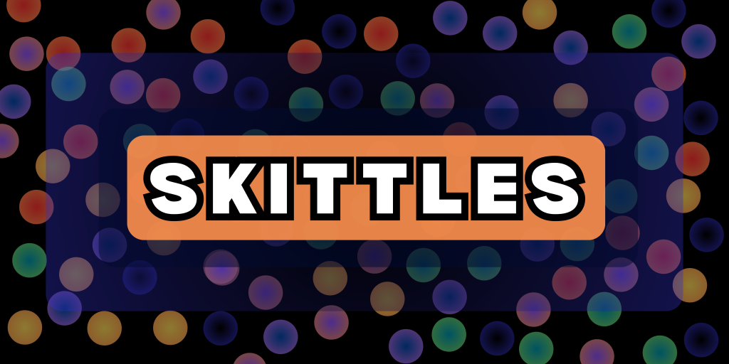 Background of small circles of various colours of the rainbow. The text, Skittles, is centred on an orange rectangle box in the foreground.
